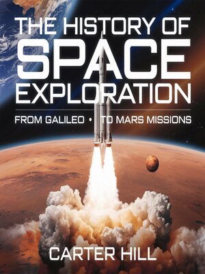 cover image of The History of Space Exploration – From Galileo to Mars Missions